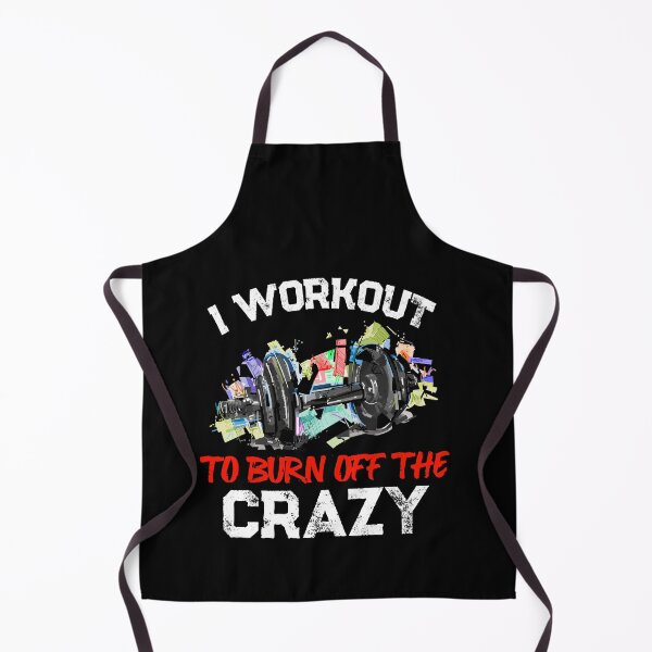 Item preview, I Workout To Burn Off The Crazy Funny Workout Trainer designed and sold by Dressed For  Duty.