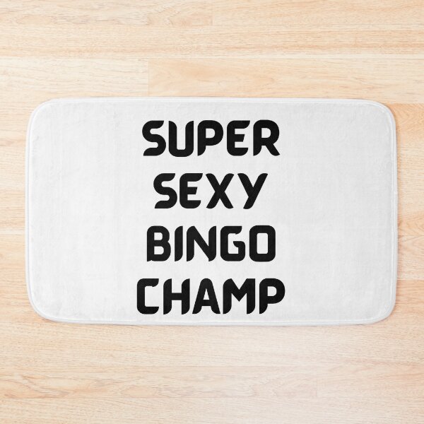 Item preview, Super Sexy Bingo Champ designed and sold by SloganExpress.