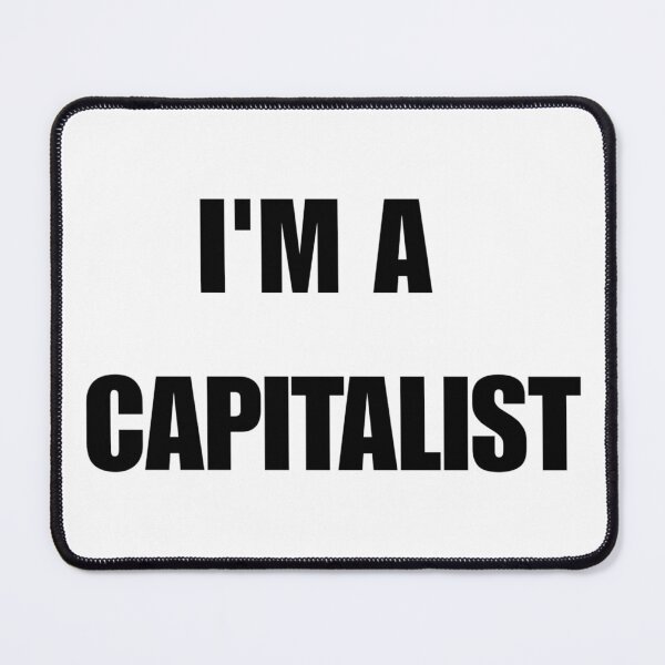 Item preview, I'M A CAPITALIST designed and sold by iamxxx.