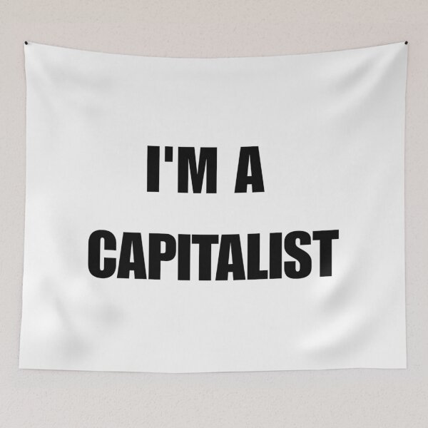 Item preview, I'M A CAPITALIST designed and sold by iamxxx.