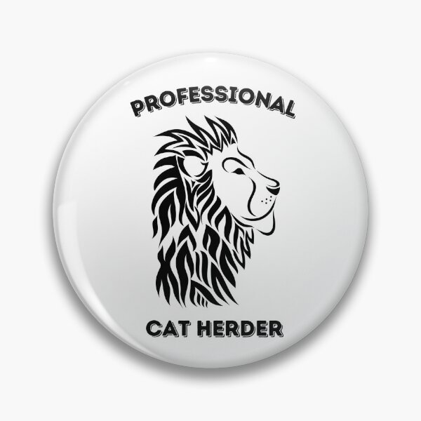 Item preview, PROFESSIONAL CAT HERDER designed and sold by PotluckPrints.