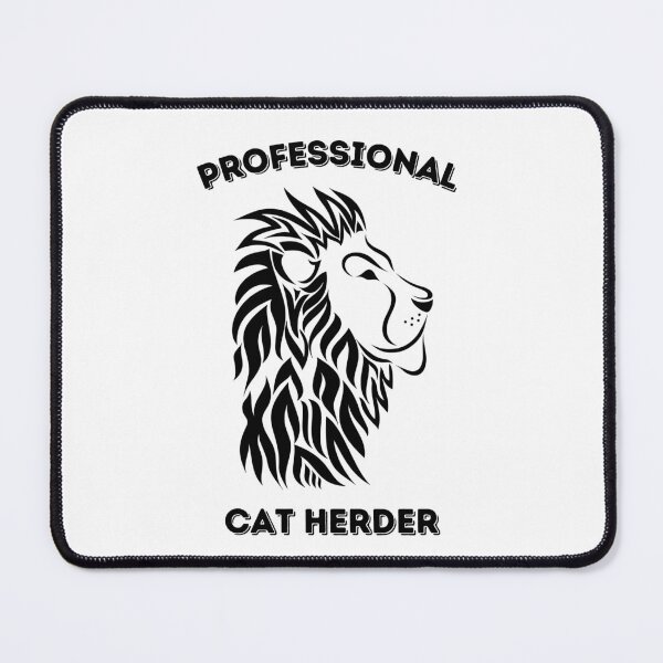 Item preview, PROFESSIONAL CAT HERDER designed and sold by PotluckPrints.