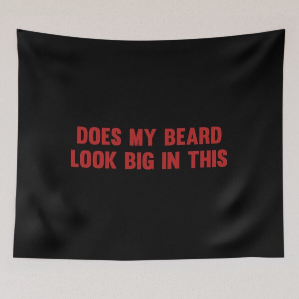 Item preview, Does My Beard Look Big In This designed and sold by AyateeArt.