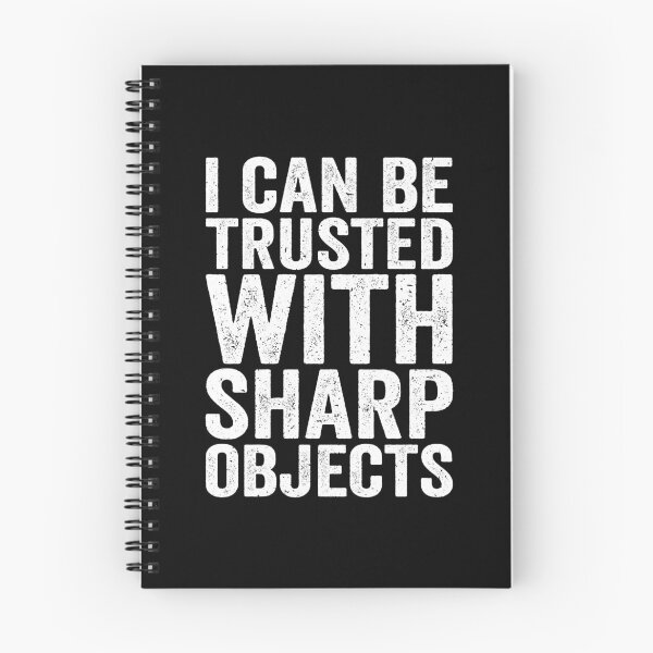 Item preview, I Can Be Trusted With Sharp Objects Humor Humor Men Women jokes designed and sold by T-DESIGNEDZ.