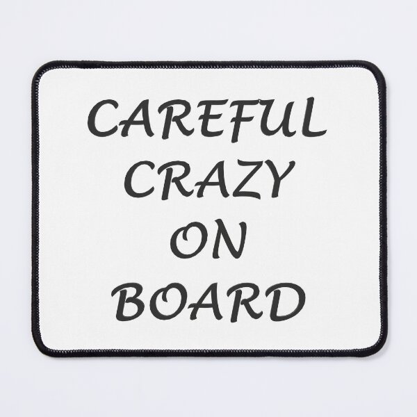 Item preview, Careful Crazy On Board designed and sold by superchele.