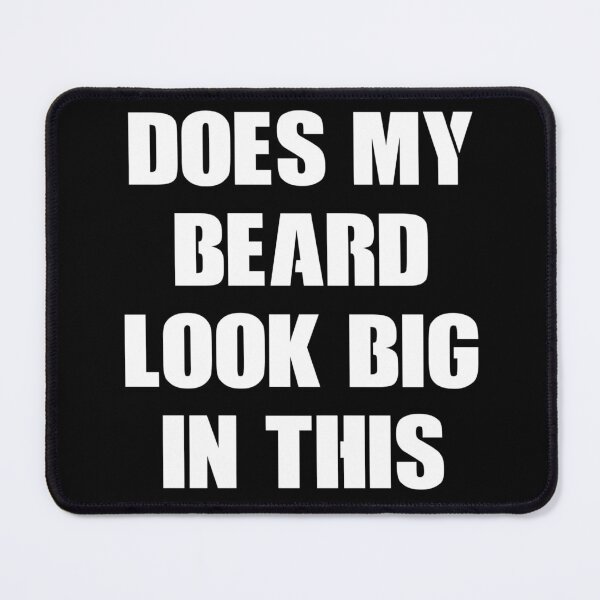 Item preview, Does My Beard Look Big In This designed and sold by AyateeArt.