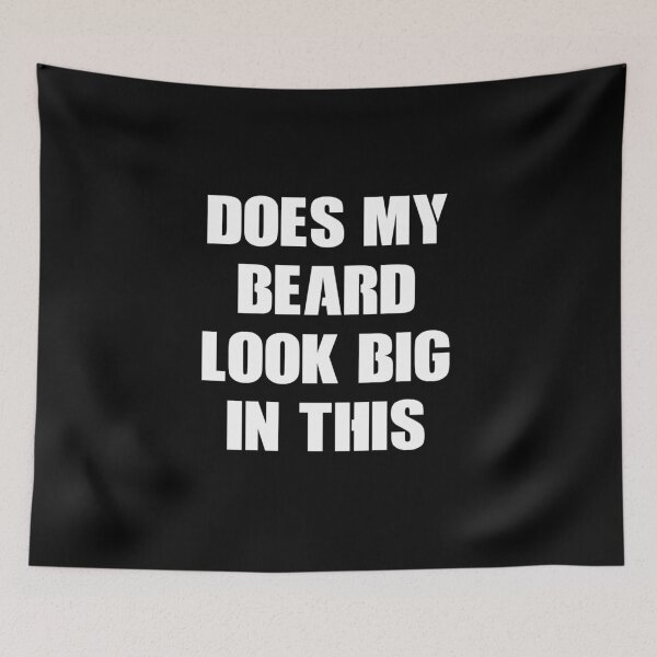 Item preview, Does My Beard Look Big In This designed and sold by AyateeArt.