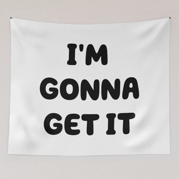 Item preview, I'M GONNA GET IT designed and sold by iamxxx.