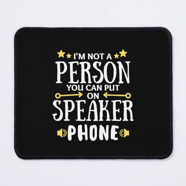 Item preview, I'm not a person you put on speaker phone designed and sold by LittleArij.