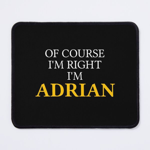 Item preview, Of course I'm right I'm Adrian	 designed and sold by mugify.