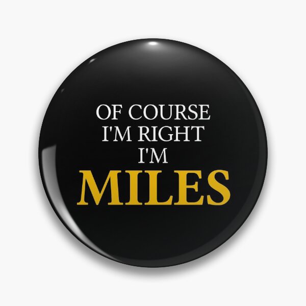 Item preview, Of course I'm right I'm Miles	 designed and sold by mugify.