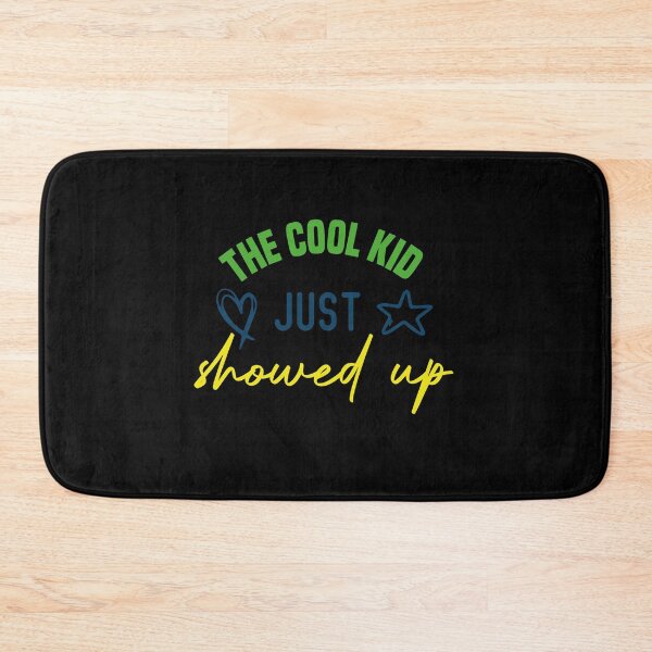 Item preview, The Cool Kid Just Showed Up designed and sold by medbdj.