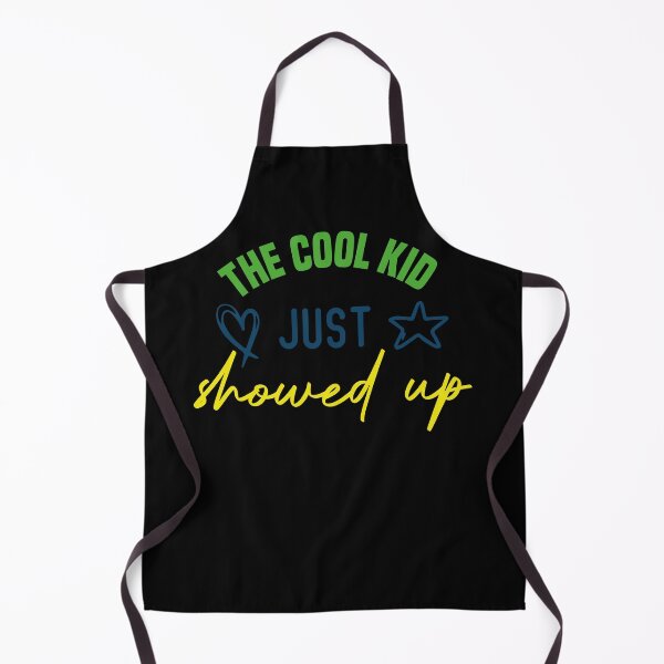 Item preview, The Cool Kid Just Showed Up designed and sold by medbdj.