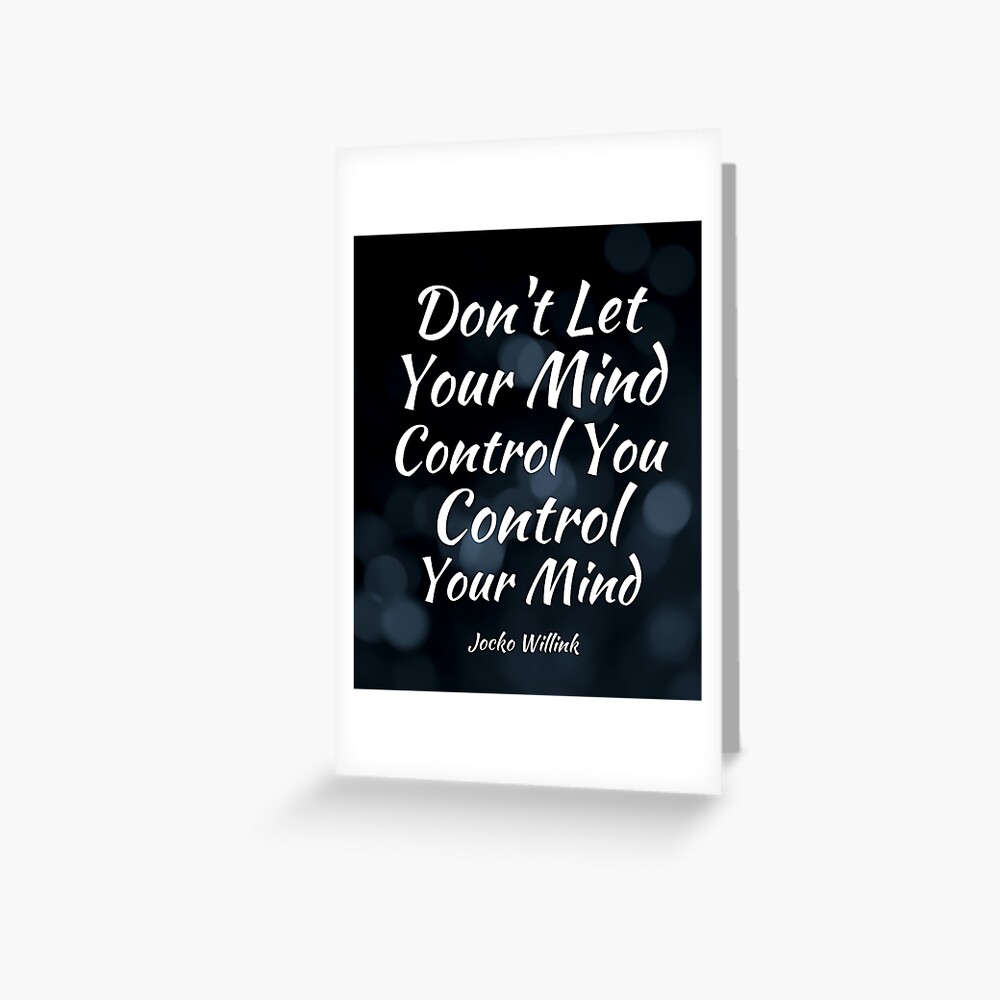 don-t-let-your-mind-control-you-control-your-mind-jocko-willink