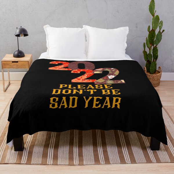 Item preview, 2022 please don't be sad year  designed and sold by love Life22.