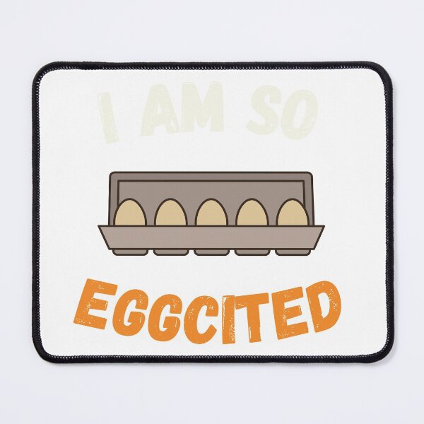 Item preview, I am so eggcited funny quote designed and sold by dzairshirts.
