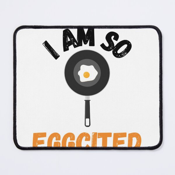 Item preview, I am so eggcited funny quote designed and sold by dzairshirts.