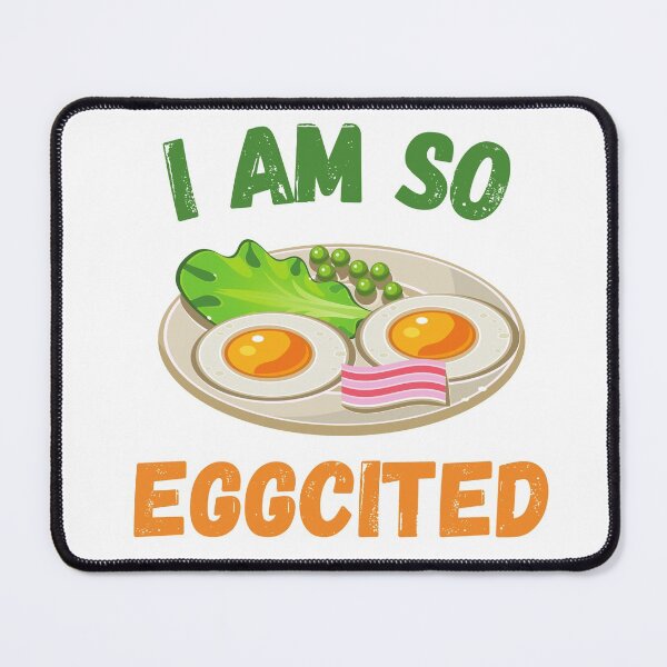 Item preview, I am so eggcited funny quote designed and sold by dzairshirts.