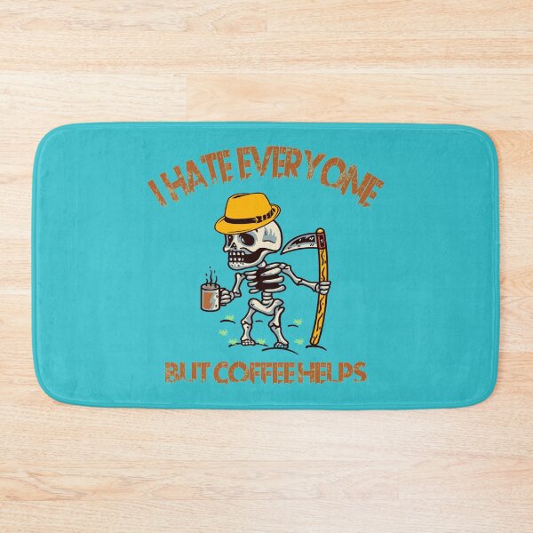 Item preview, I Hate Everyone But Coffee Helps Skeleton Drink Coffee designed and sold by Cupsofdreams.
