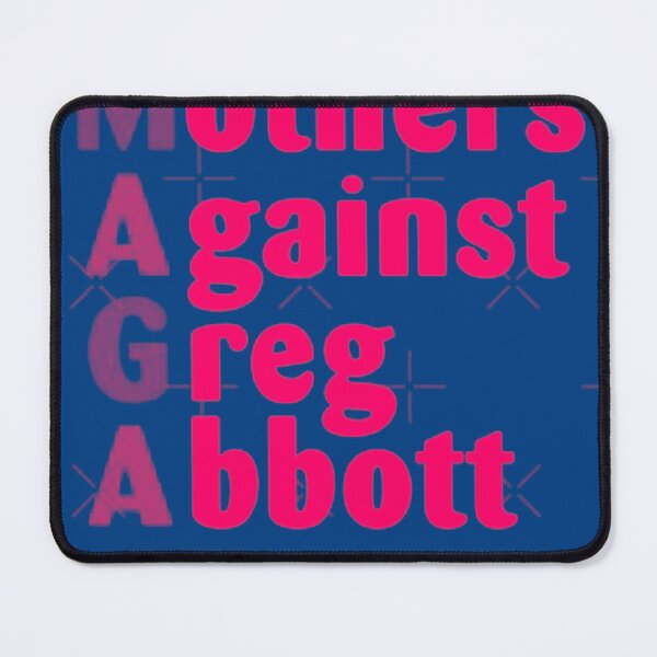 Item preview, Mothers Against Greg Abbott designed and sold by Joseph Mizovic.