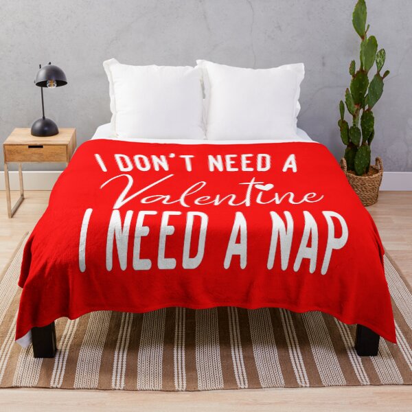 Item preview, I Don't Need a Valentine I need a Nap designed and sold by justbejoker.