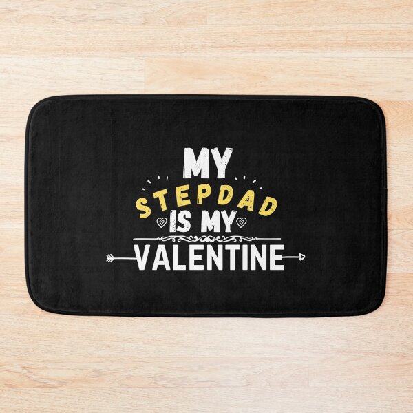 Item preview, stepdad quote, my stepdad is my valentine designed and sold by salahnewdesign.