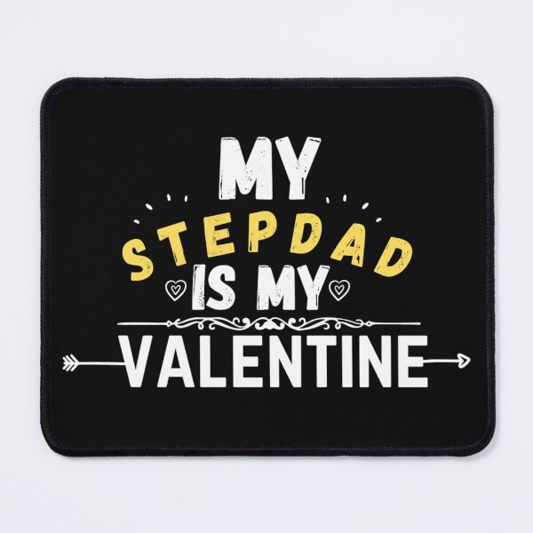 Item preview, stepdad quote, my stepdad is my valentine designed and sold by salahnewdesign.