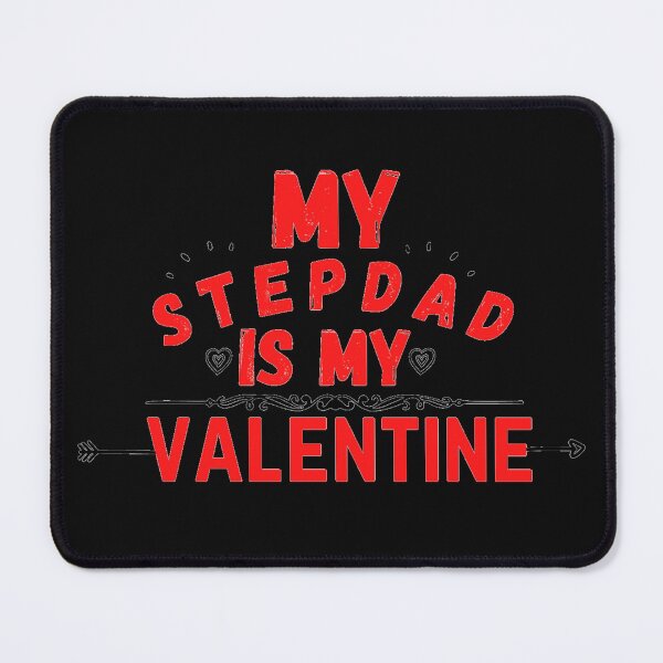 Item preview, stepdad quote, my stepdad is my valentine designed and sold by salahnewdesign.
