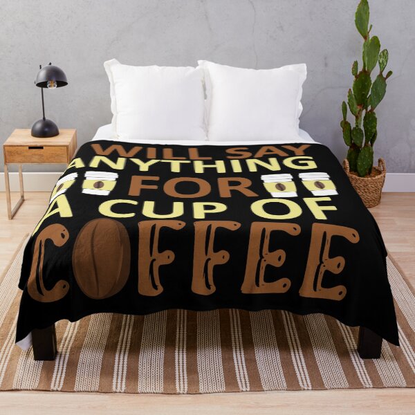 Item preview, I Will Say Anything For a Cup Of Coffee - Coffee Quote designed and sold by sama-stylish.