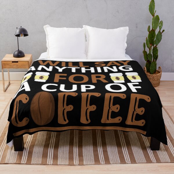 Item preview, I Will Say Anything For a Cup Of Coffee - Coffee Quote designed and sold by sama-stylish.