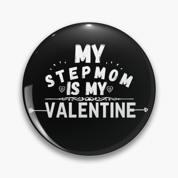Item preview, stepmom quote, my stepmom is my valentine designed and sold by salahnewdesign.
