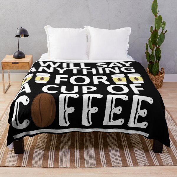 Item preview, I Will Say Anything For a Cup Of Coffee - Coffee Quote designed and sold by sama-stylish.