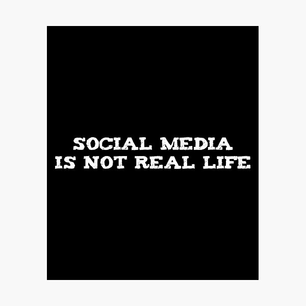funny design Social media is not real life Photographic Print