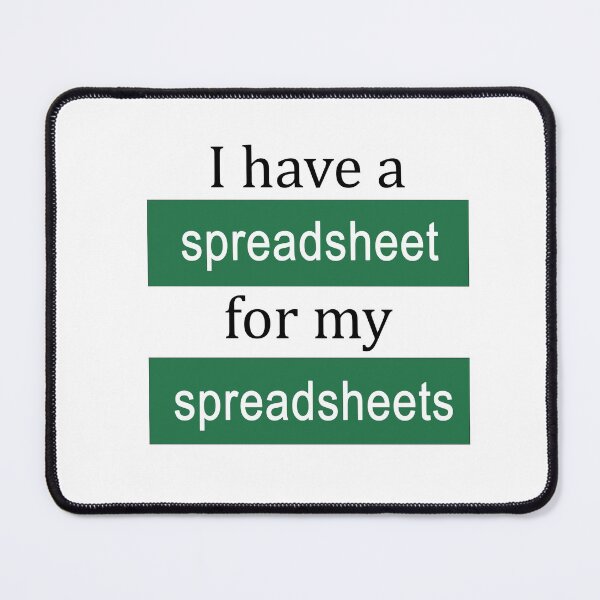 Item preview, I Have a Spreadsheet for my Spreadsheets designed and sold by ThePurpleFrog.