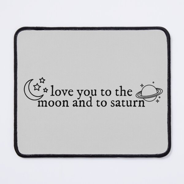 Item preview, Love You To The Moon And To Saturn Seven Lyrics Taylor Swift designed and sold by BoldNFresh.