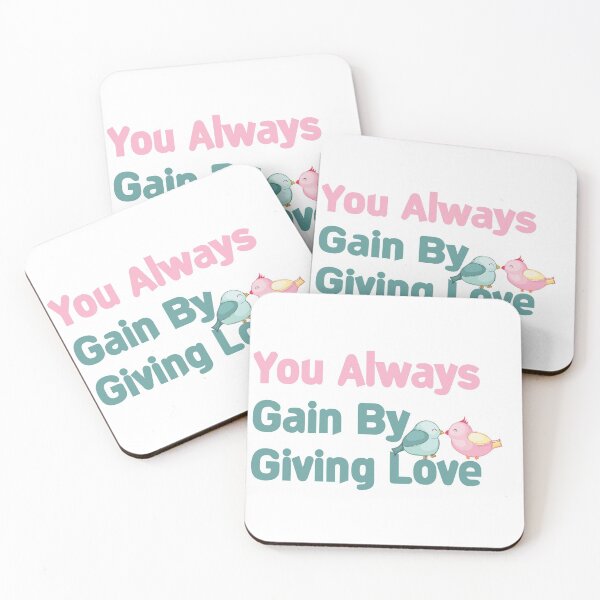 Item preview, You Always Gain By Giving Love designed and sold by Besty Prod.