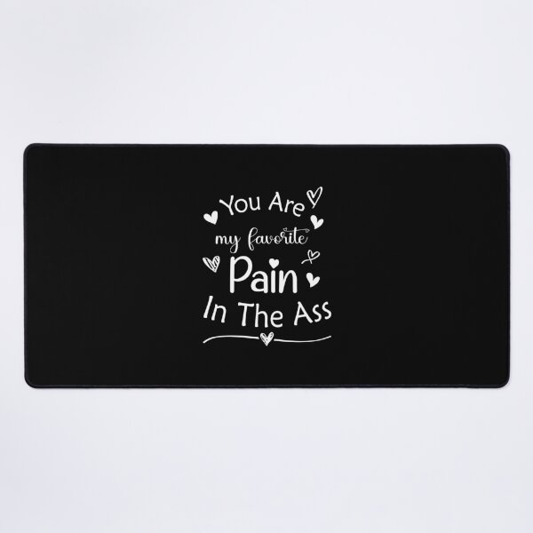 Item preview, You Are My Favorite Pain In The Ass Valentines Design  , Matching Couple Teachers day Gift for Valentines Day Funny Rude Offensive saying, designed and sold by joygift369.