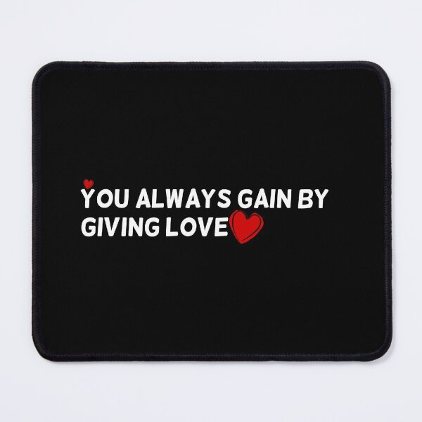 Item preview, You Always Gain By Giving Love designed and sold by Besty Prod.