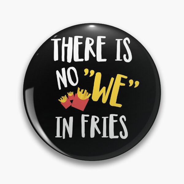 Item preview, There's no WE in Fries designed and sold by ferdaousseshop.