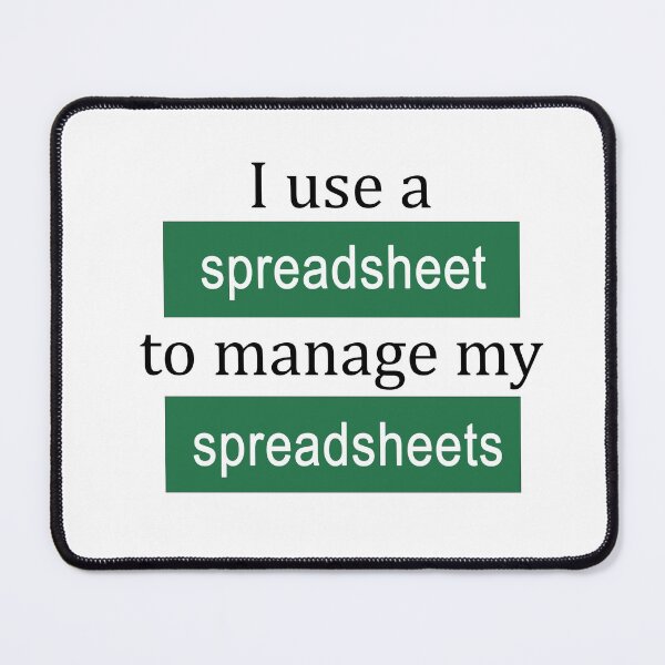 Item preview, I Manage my Spreadsheets with a Spreadsheet designed and sold by ThePurpleFrog.