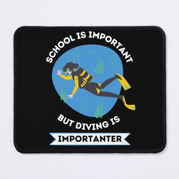 Item preview, School is important but diving is Importanter designed and sold by earthlingsmerch.