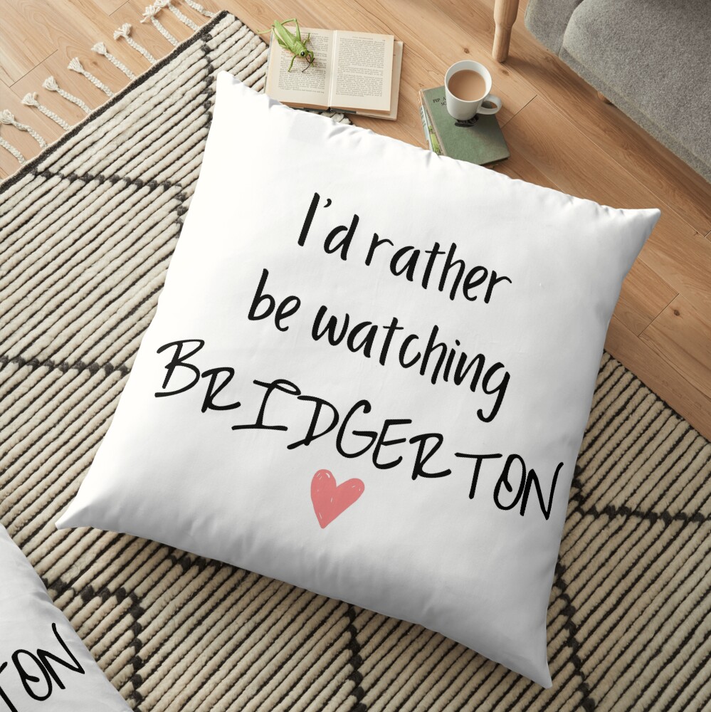 I would rather be watching Bridgerton Floor Pillow