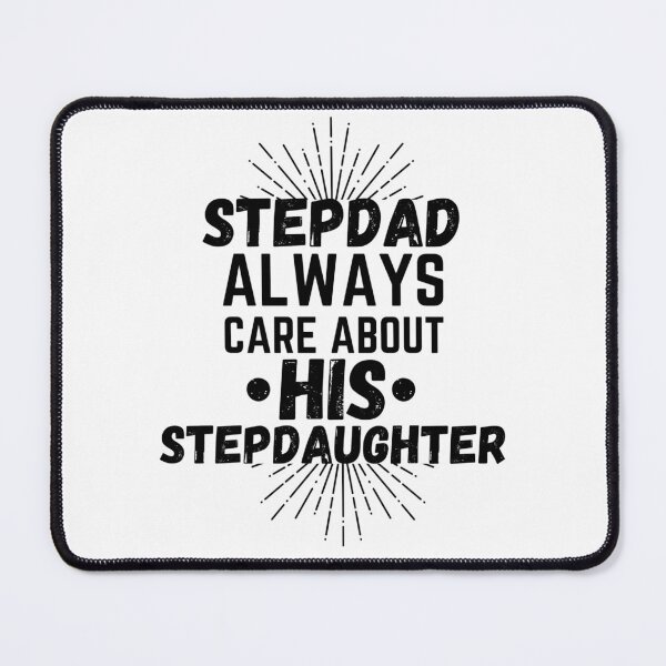 Item preview, stepdad quotes,stepdad always care about his stepdaughter designed and sold by salahnewdesign.