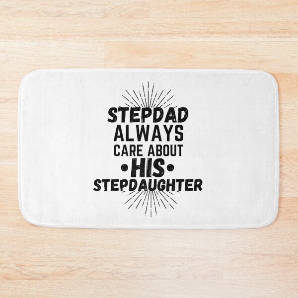 Item preview, stepdad quotes,stepdad always care about his stepdaughter designed and sold by salahnewdesign.