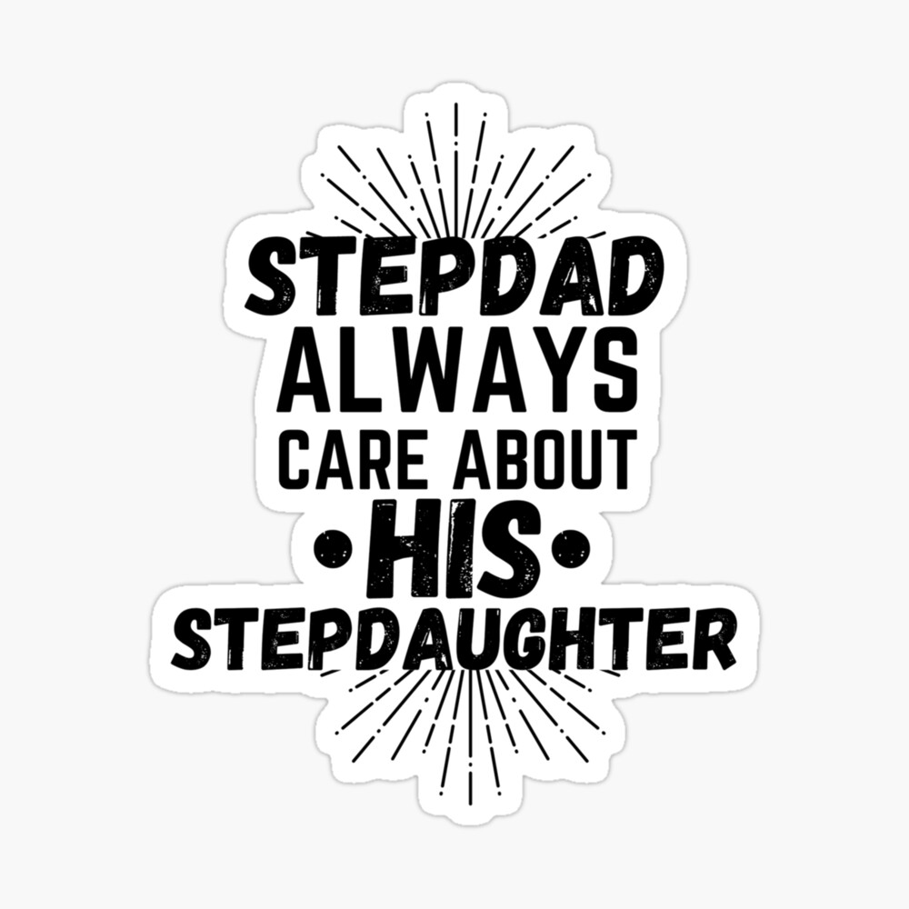 stepdad quotes,stepdad always care about his stepdaughter