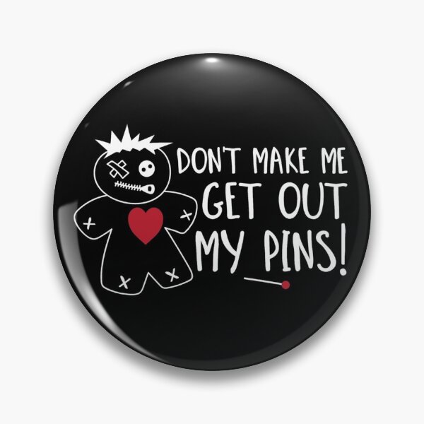 Item preview, Don't make me get out my pins designed and sold by pnkpopcorn.