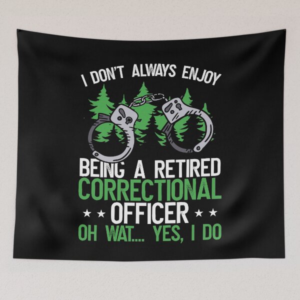 Item preview, I Don’t Always Enjoy being a Retired Correctional Officer designed and sold by Farid94.
