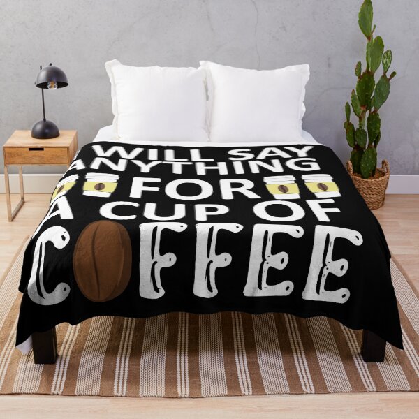 Item preview, I Will Say Anything For a Cup Of Coffee - Coffee Quote designed and sold by sama-stylish.