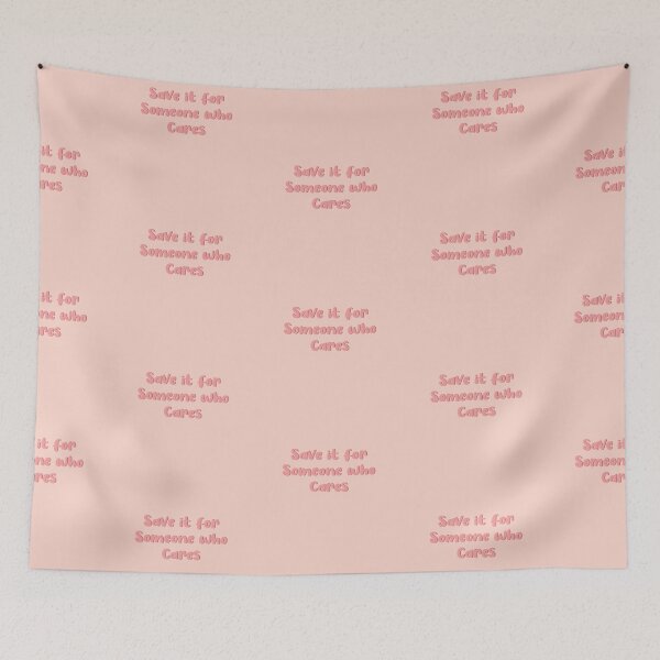 Item preview, Save It For Someone Who Cares designed and sold by Made by Taylor J.