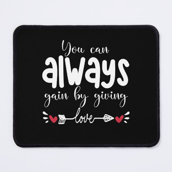 Item preview, you always gain by giving love designed and sold by wasimedox.